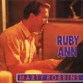Marty Robbins - Ruby Ann: Rockin` Rollin` Robbins, Vol. 3