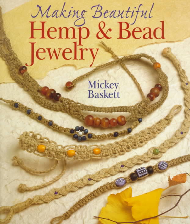 Making Beautiful Hemp & Bead Jewelry (Paperback)