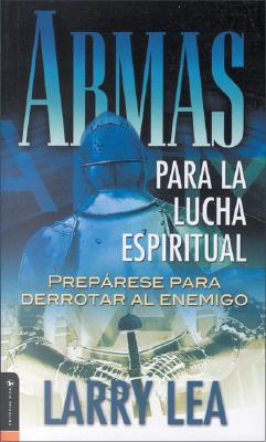 Armas Para La Lucha Espiritual: Prepare to Destroy the Enemy