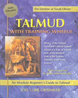 Talmud with Training Wheels: An Absolute Beginner's Guide to Talmud