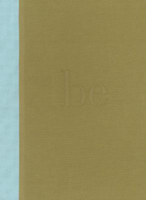 Be: Life Is Here and It Is Now